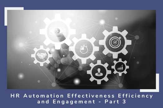 HR Automation - Effectiveness Efficiency and Engagement - Part 3