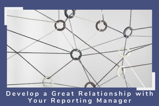 Eights Ways to Develop a Great Relationship with Your Reporting Manager