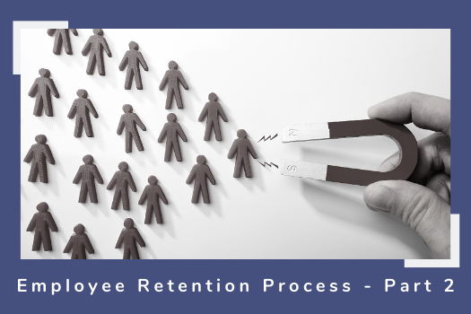 Employee Retention Process - Lessons We Can Learn From Happily Married Couples - Part 2