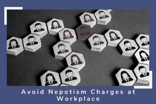 7 Best Ways to Avoid Nepotism Charges at Workplace