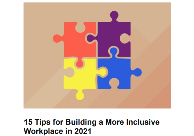 15 Tips for Building a More Inclusive Workplace in 2021