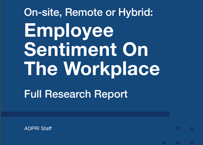 On-Site, Remote or Hybrid - Employee Sentiment On The Workplace
