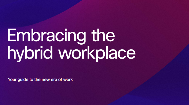 Embracing the hybrid workplace