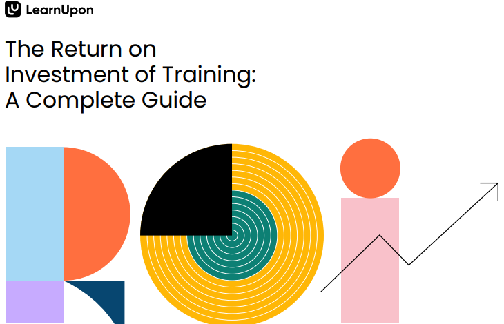 The Return on Investment of Training: A Complete Guide